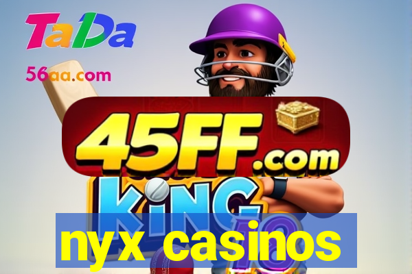 nyx casinos